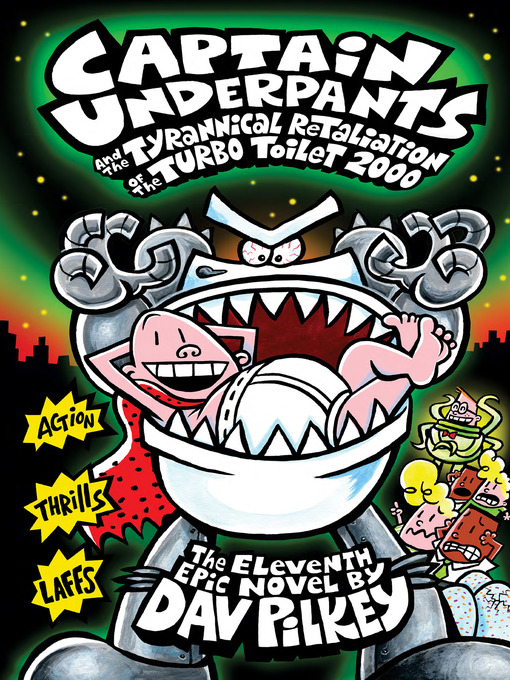 Title details for Captain Underpants and the Tyrannical Retaliation of the Turbo Toilet 2000 by Dav Pilkey - Wait list
